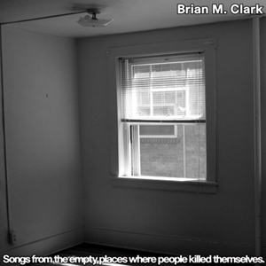 Songs From The Empty Places Where People Killed Themselves