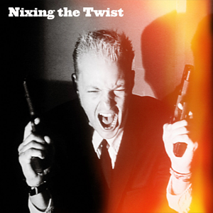 Nixing The Twist single cover